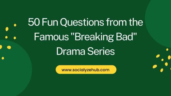 50 Fun Questions from the Famous "Breaking Bad" Drama Series