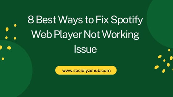 8 Best Ways to Fix Spotify Web Player Not Working Issue