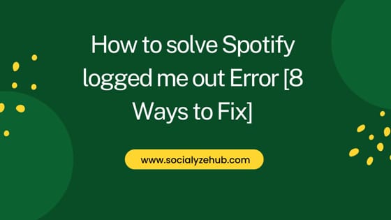 How to solve Spotify logged me out Error [8 Ways to Fix]