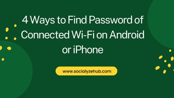 4 Ways to Find Password of Connected Wi-Fi on Android or iPhone