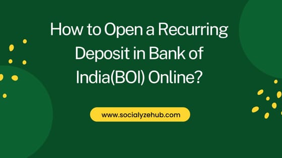 How to Open a Recurring Deposit in Bank of India(BOI) Online?
