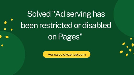Solved "Ad serving has been restricted or disabled on Pages"