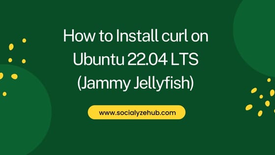 How to Install curl on Ubuntu 22.04 LTS (Jammy Jelly)