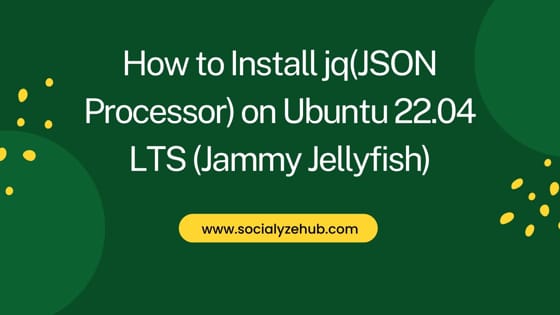 How to Install jq(JSON Processor) on Ubuntu 22.04 LTS (Jammy Jellyfish)