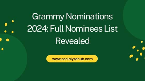 Grammy Nominations 2024: Full Nominees List Revealed