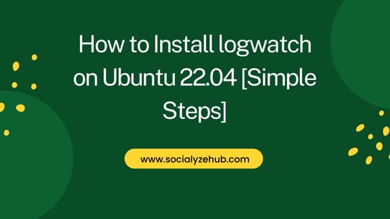 How to Install logwatch on Ubuntu 22.04 [Simple Steps]